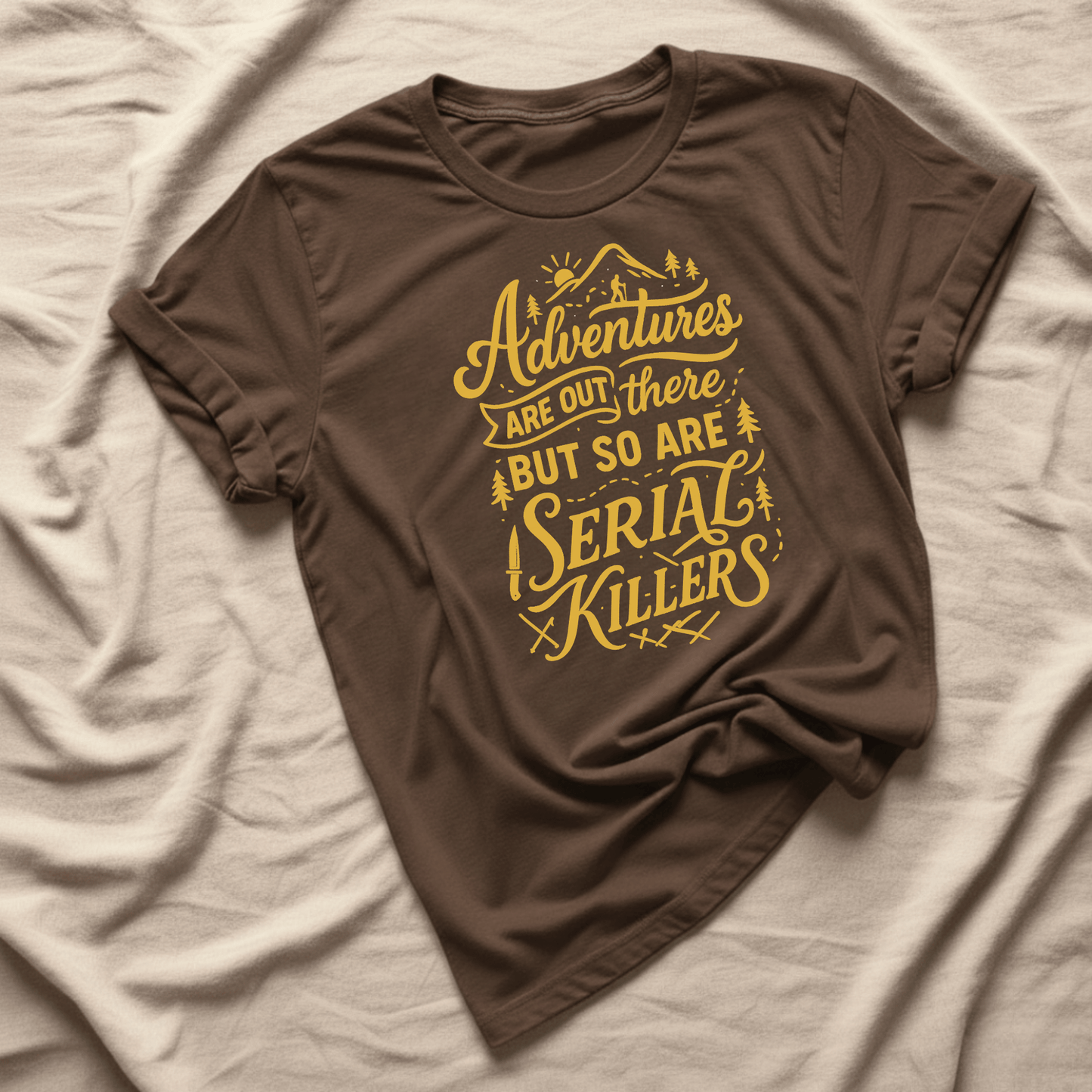 Printify T-Shirt Dark Chocolate / S Adventures are out there