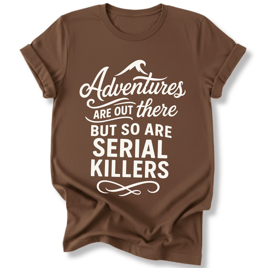Printify T-Shirt Dark Chocolate / S Adventures are out there