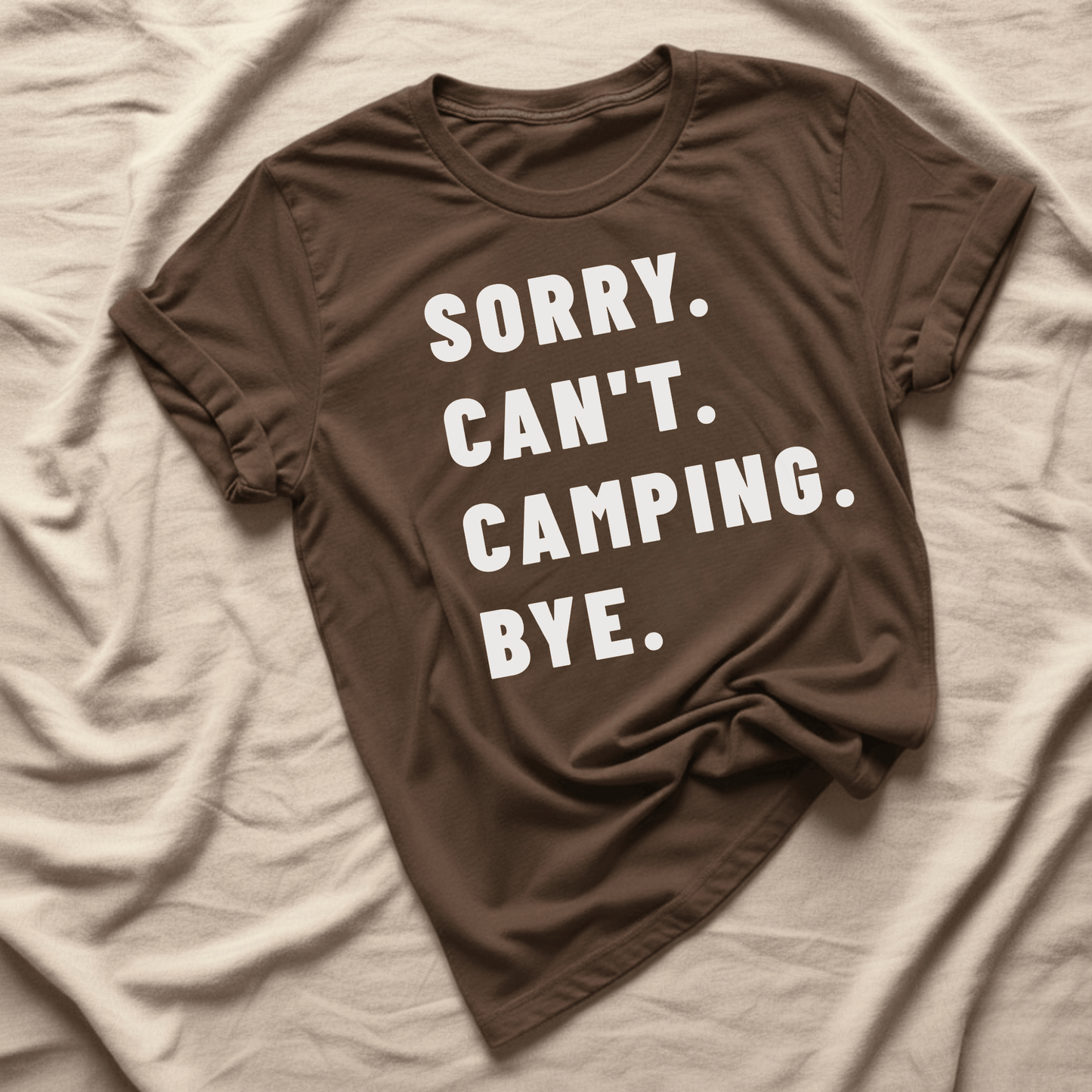 Printify T-Shirt Dark Chocolate / S Sorry Can't Camping
