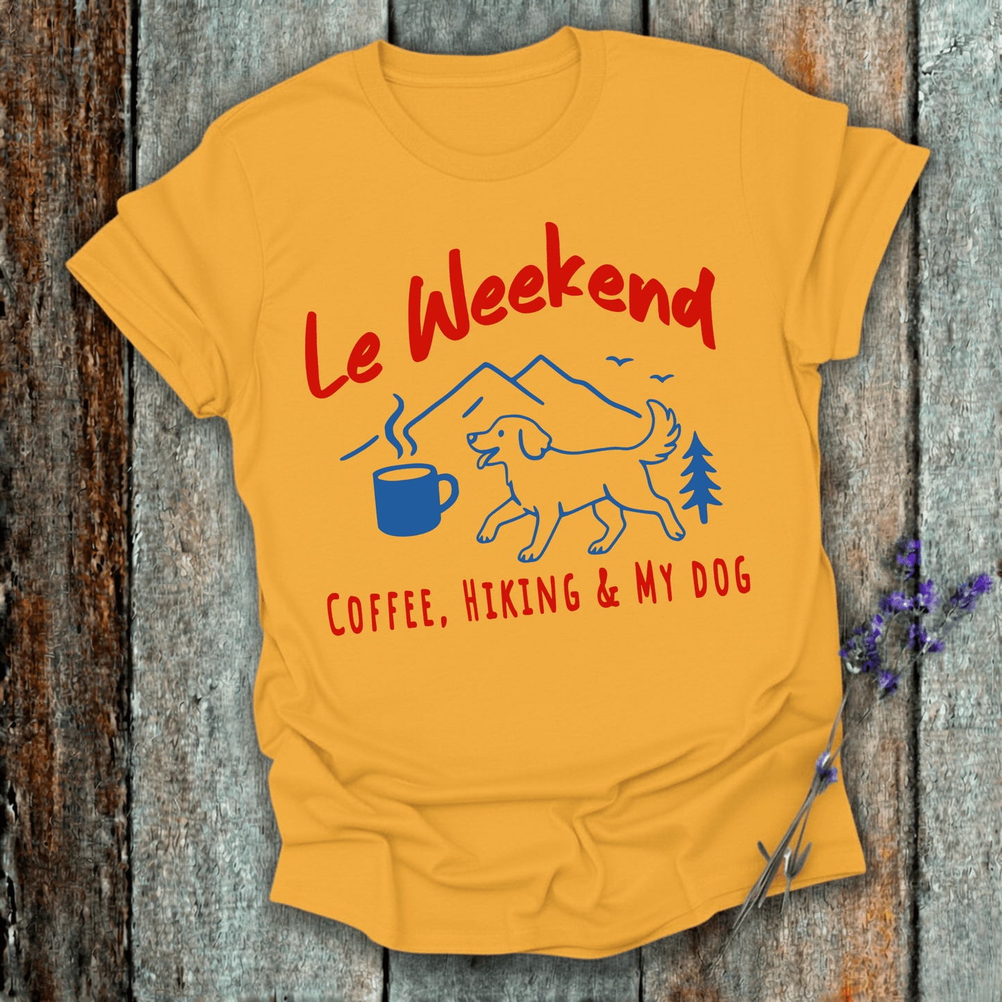 Printify T-Shirt Gold / S Le Weekend Coffee, Hiking & My Dog