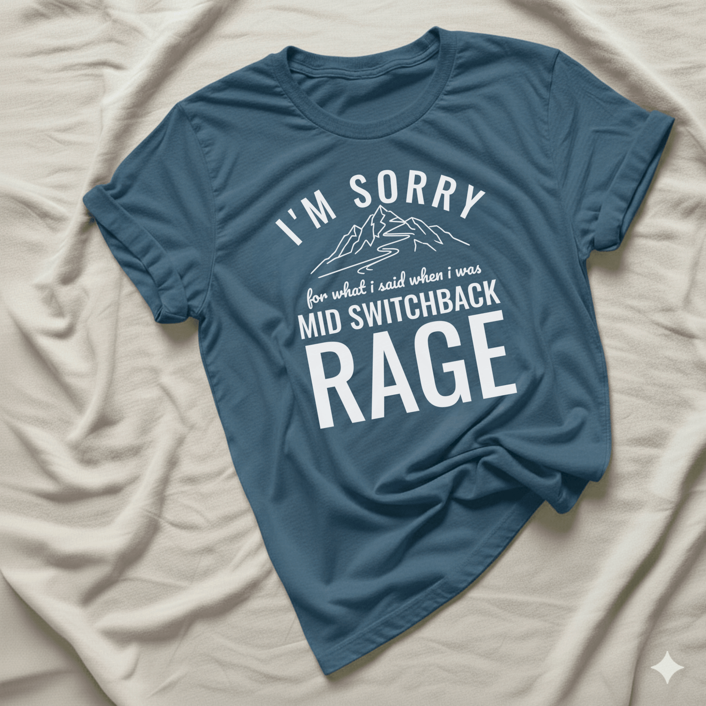 Printify T-Shirt I'm Sorry for what I said mid switchback