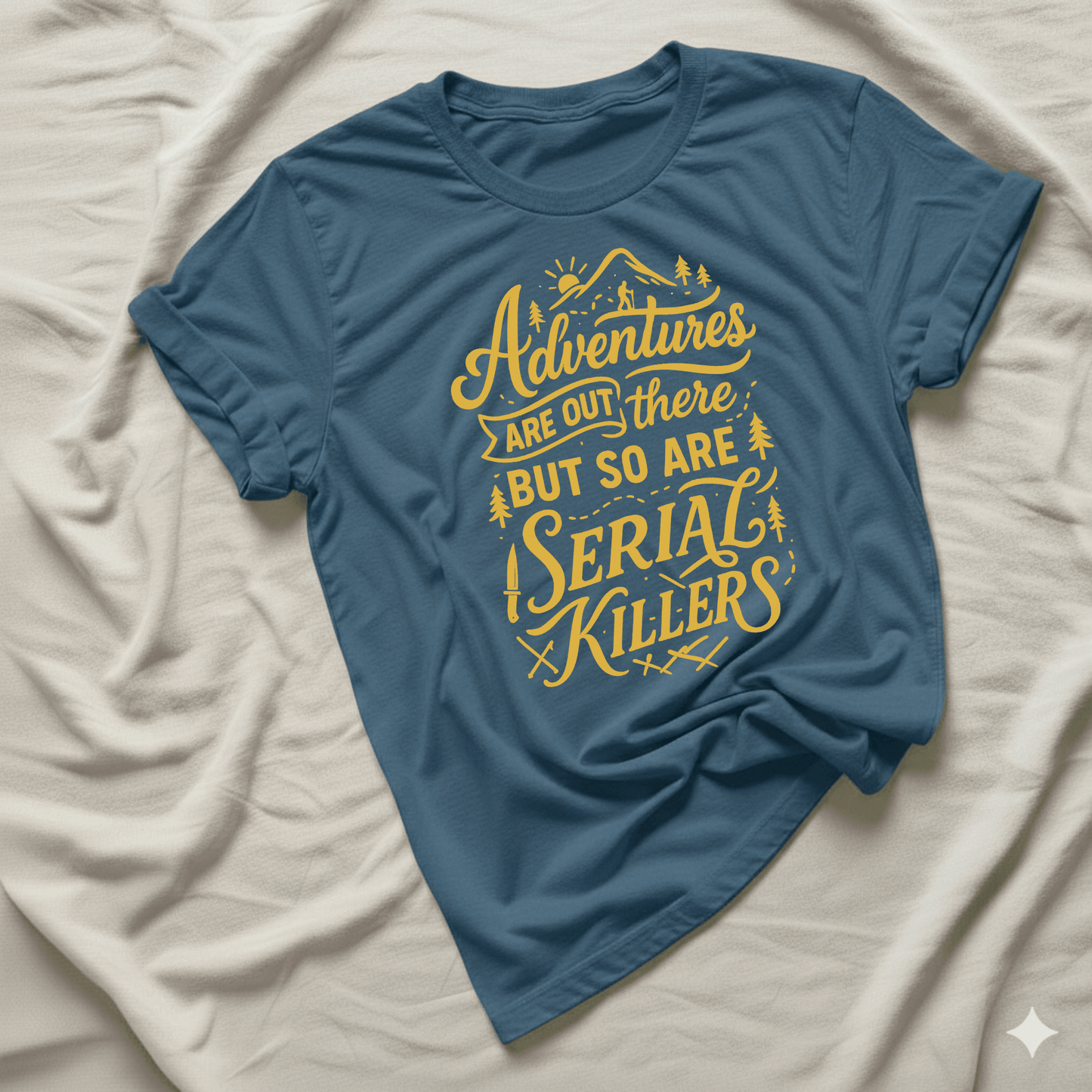 Printify T-Shirt Indigo Blue / S Adventures are out there