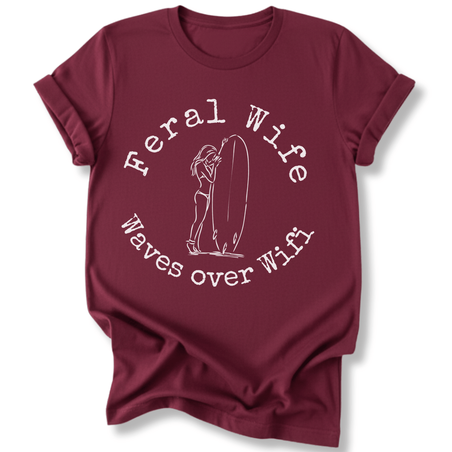 Printify T-Shirt Maroon / S Feral Wife, Waves over Wifi Design