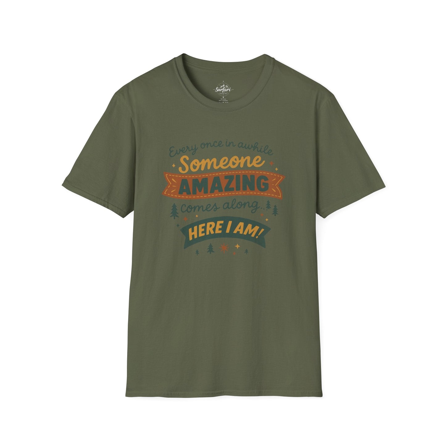Printify T-Shirt Military Green / S Someone amazing comes along, and it's me