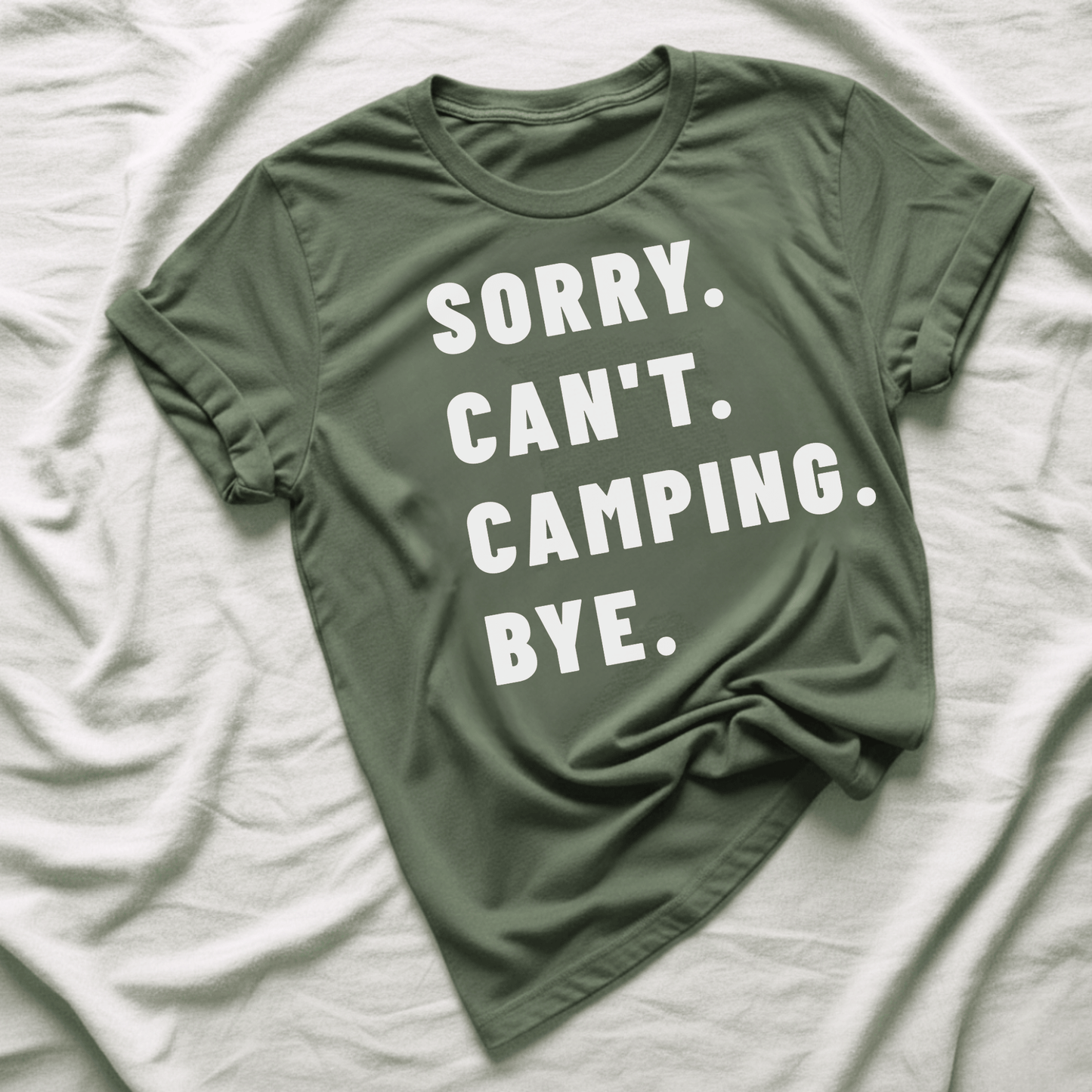 Printify T-Shirt Military Green / S Sorry Can't Camping