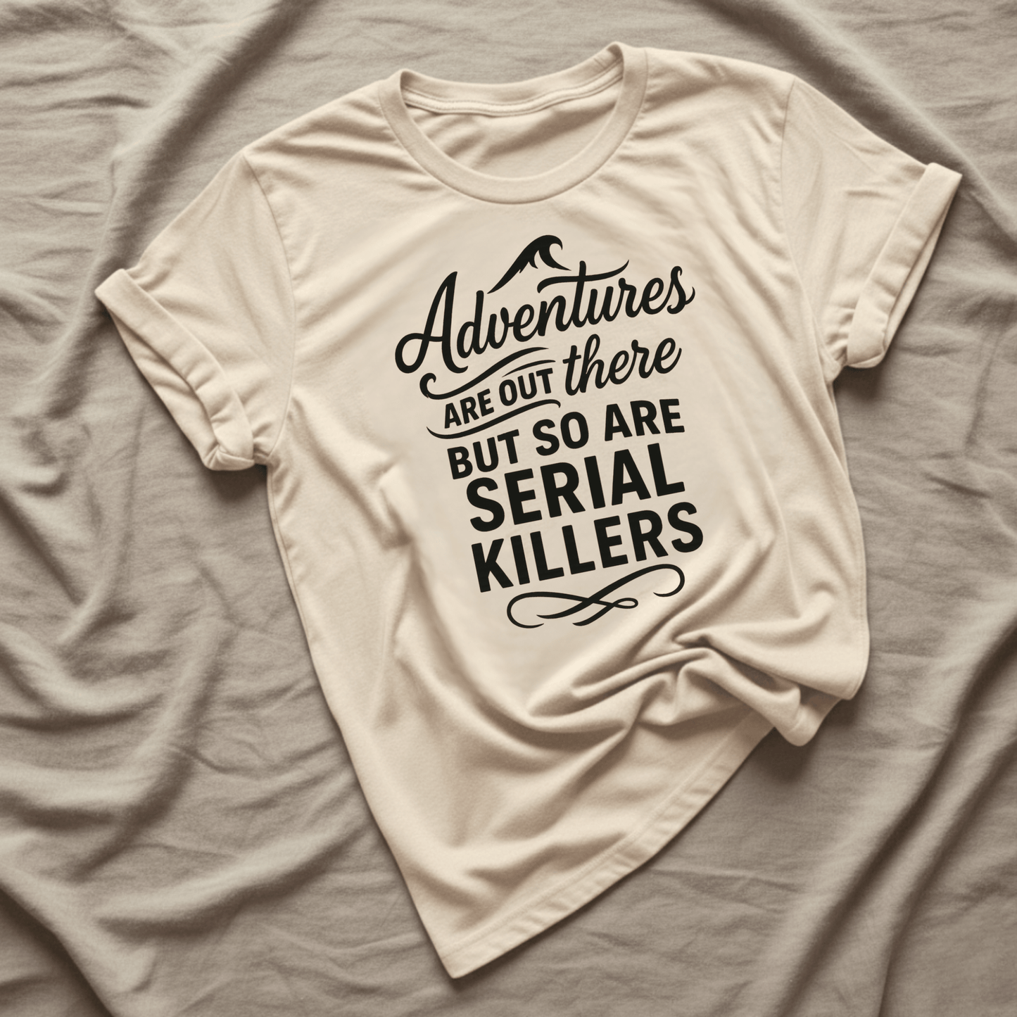 Printify T-Shirt Natural / S Adventures are out there