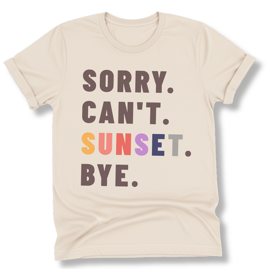 Printify T-Shirt Natural / S Sorry Can't Sunset