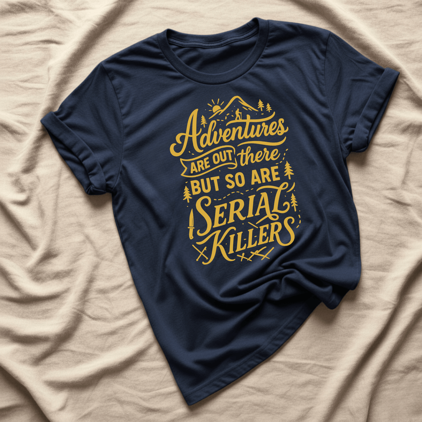 Printify T-Shirt Navy / XS Adventures are out there