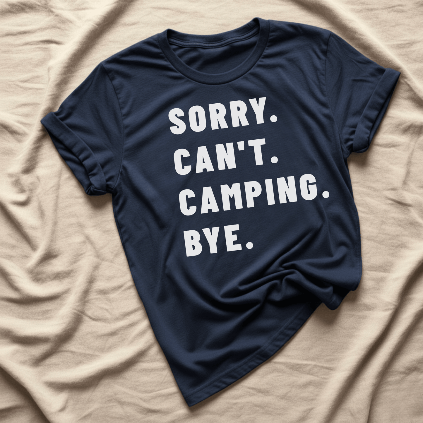 Printify T-Shirt Navy / XS Sorry Can't Camping