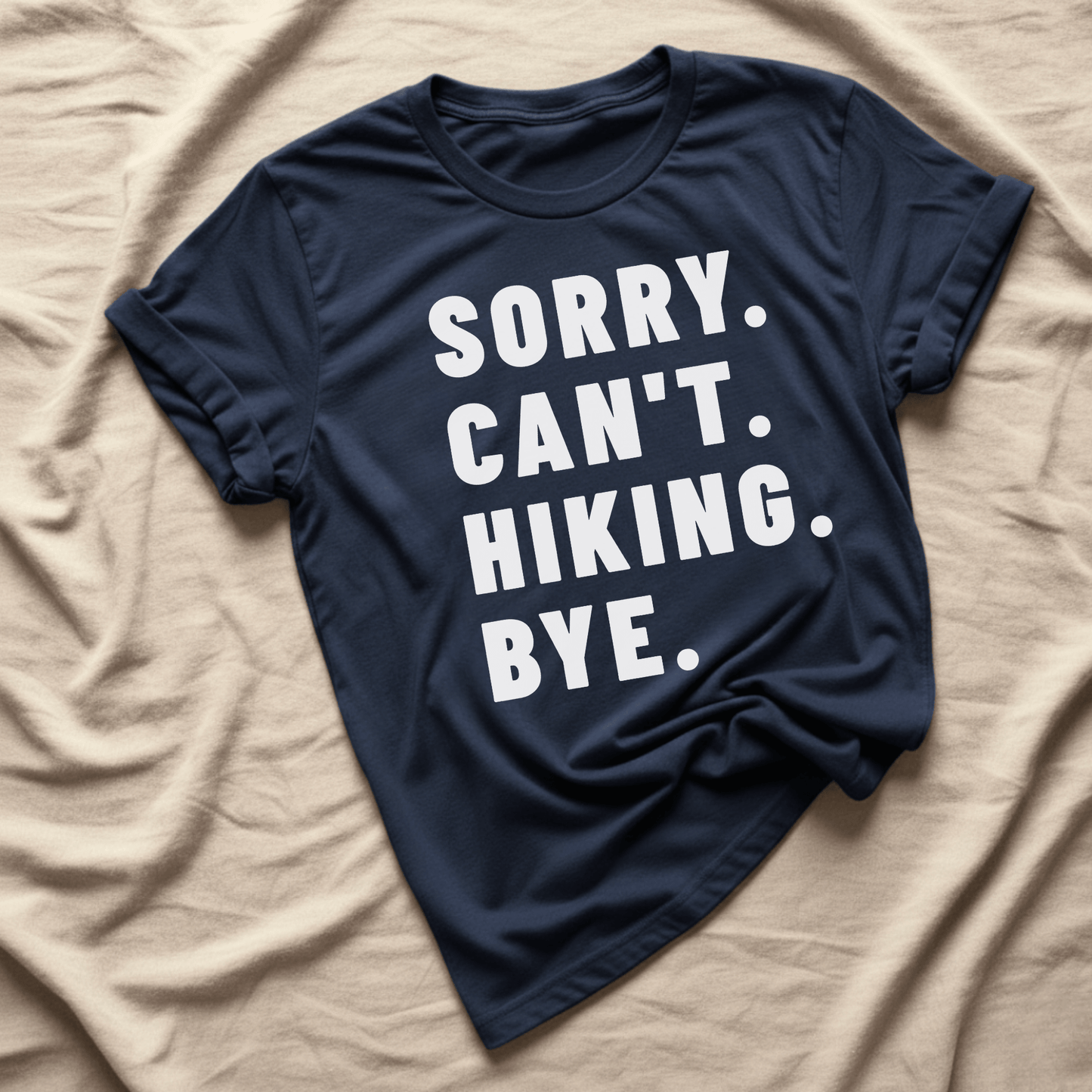 Printify T-Shirt Navy / XS Sorry Can't Hiking