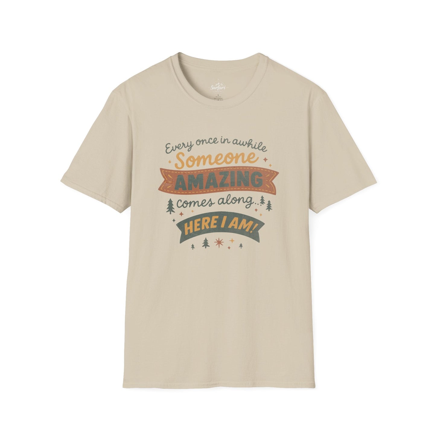 Printify T-Shirt Sand / S Someone amazing comes along, and it's me