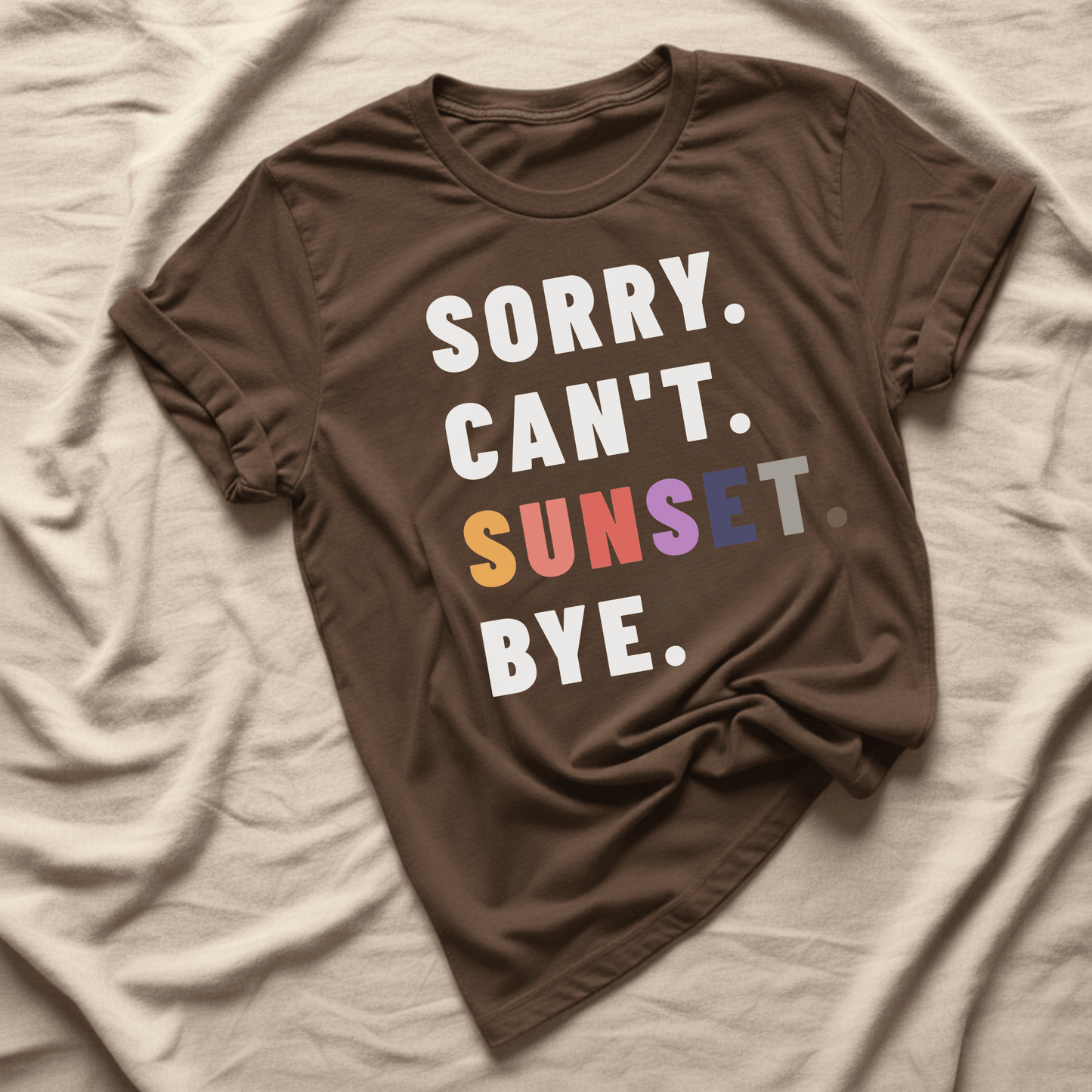 Printify T-Shirt Sorry Can't Sunset