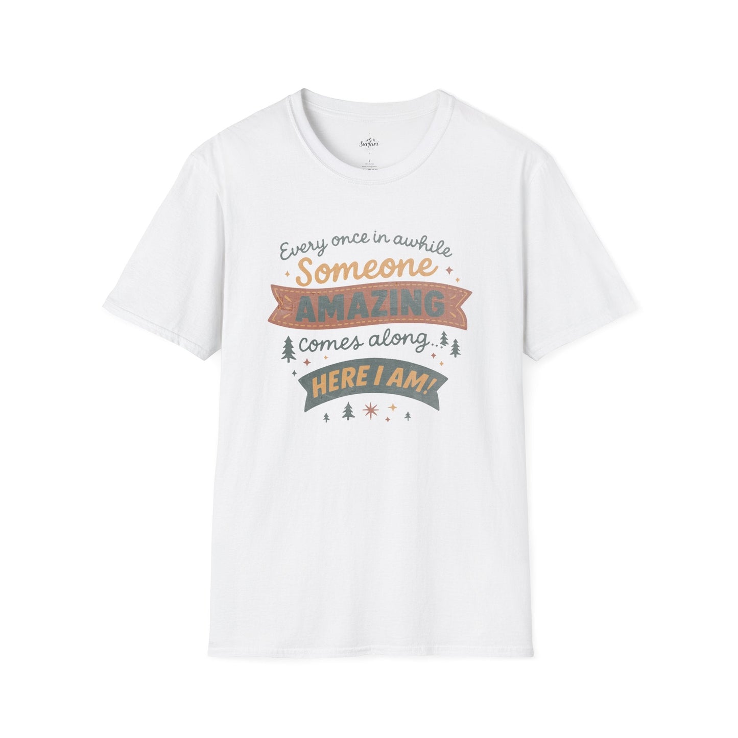 Printify T-Shirt White / XS Someone amazing comes along, and it's me
