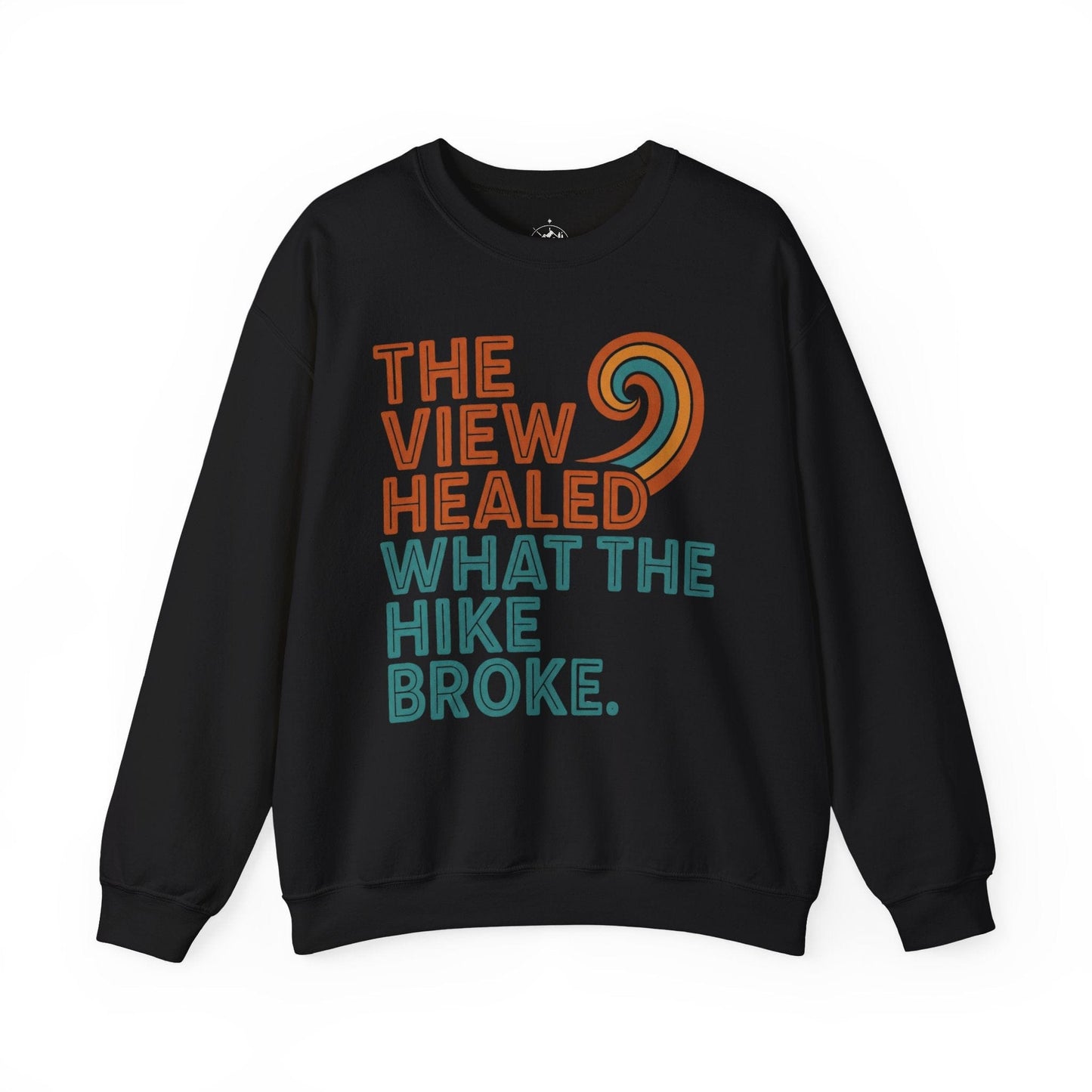 Printify Sweatshirt Black / S The View Healed What The Hike Broke