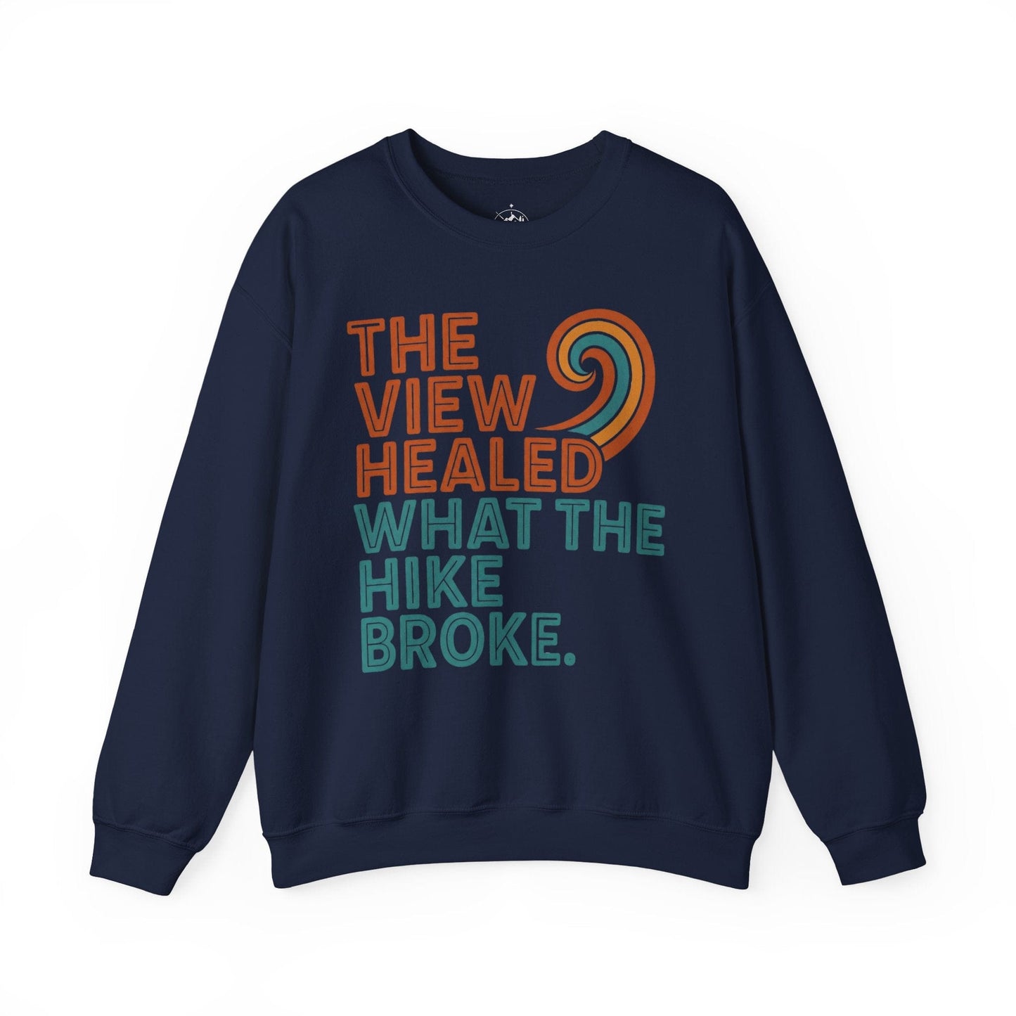Printify Sweatshirt Navy / S The View Healed What The Hike Broke
