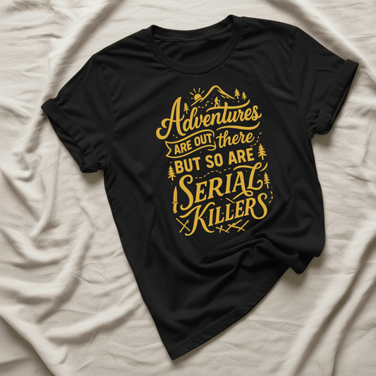 Printify T-Shirt Black / XS Adventures are out there