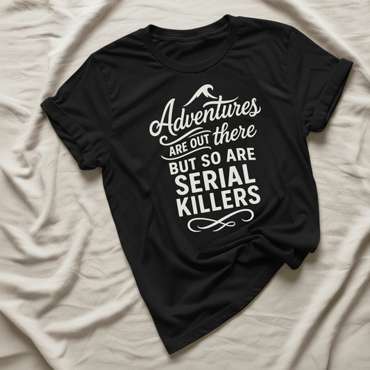 Printify T-Shirt Black / XS Adventures are out there
