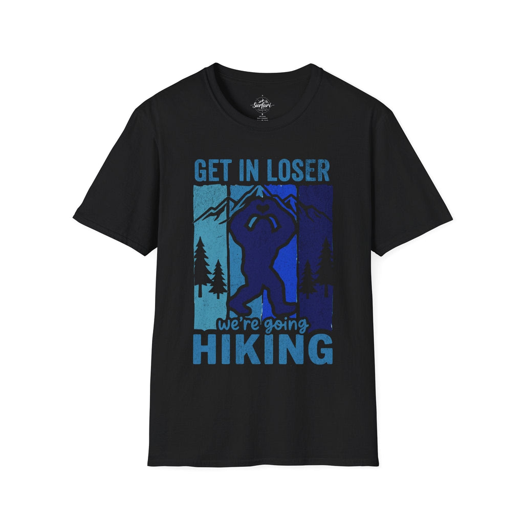 Printify T-Shirt Black / XS Get in loser we're going hiking