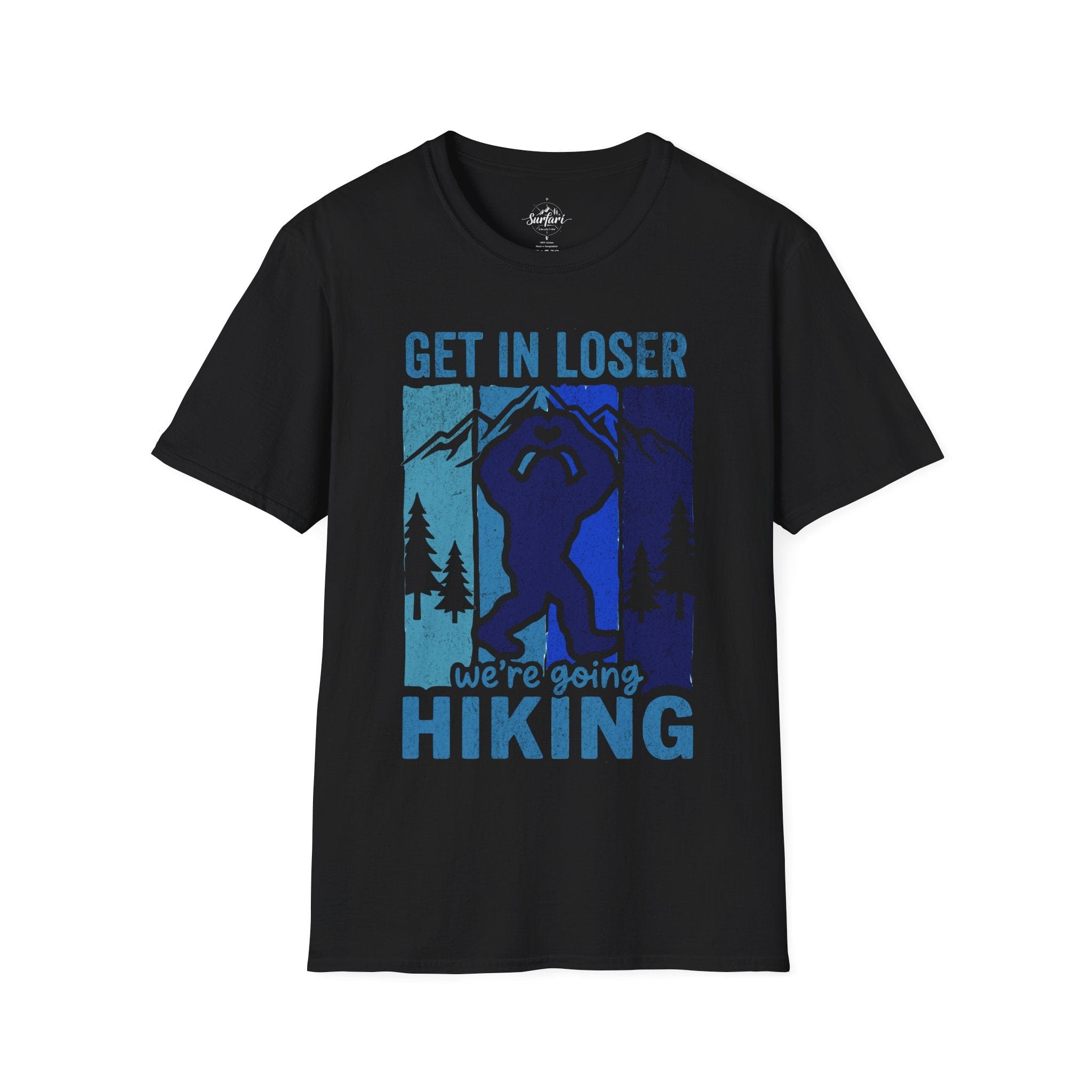 Printify T-Shirt Black / XS Get in loser we're going hiking