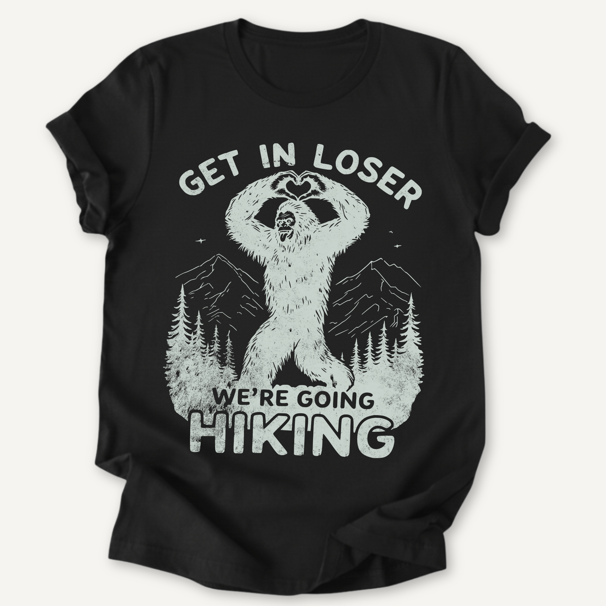 Printify T-Shirt Black / XS Get in loser we're going hiking