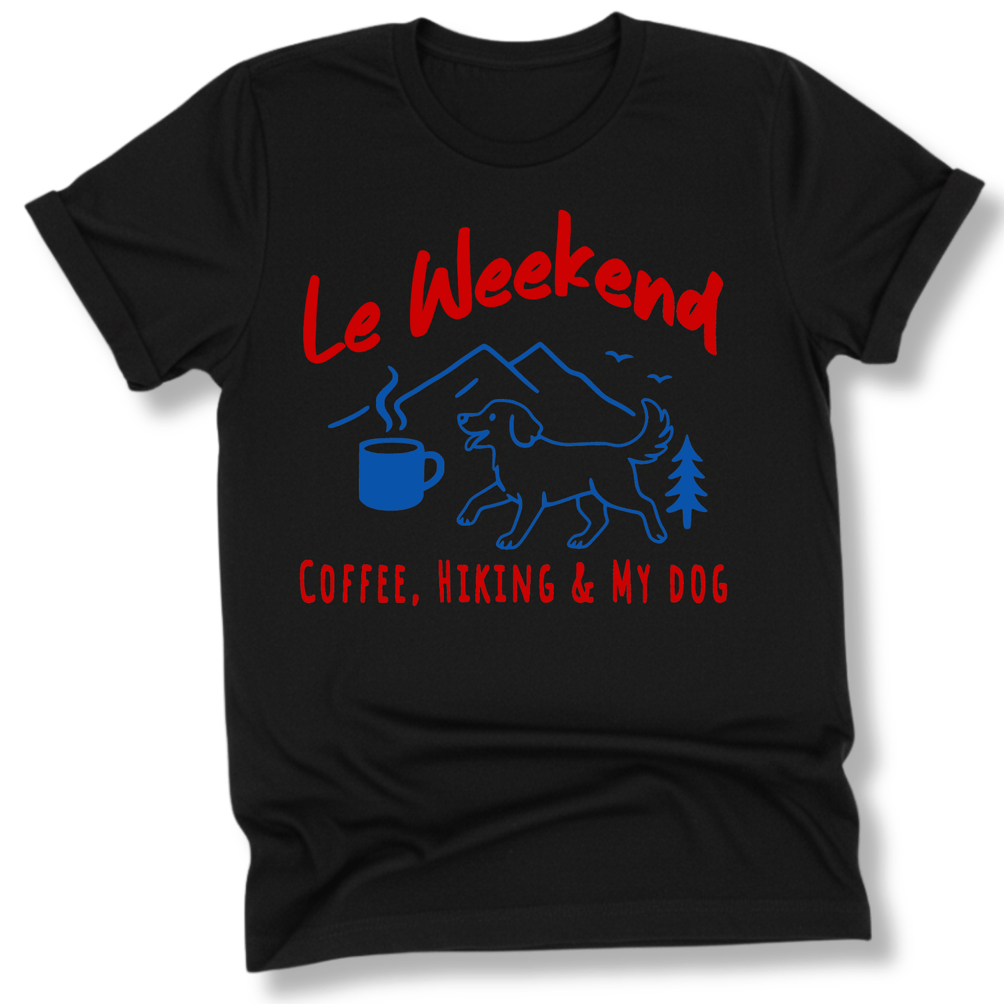 Printify T-Shirt Black / XS Le Weekend Coffee, Hiking & My Dog