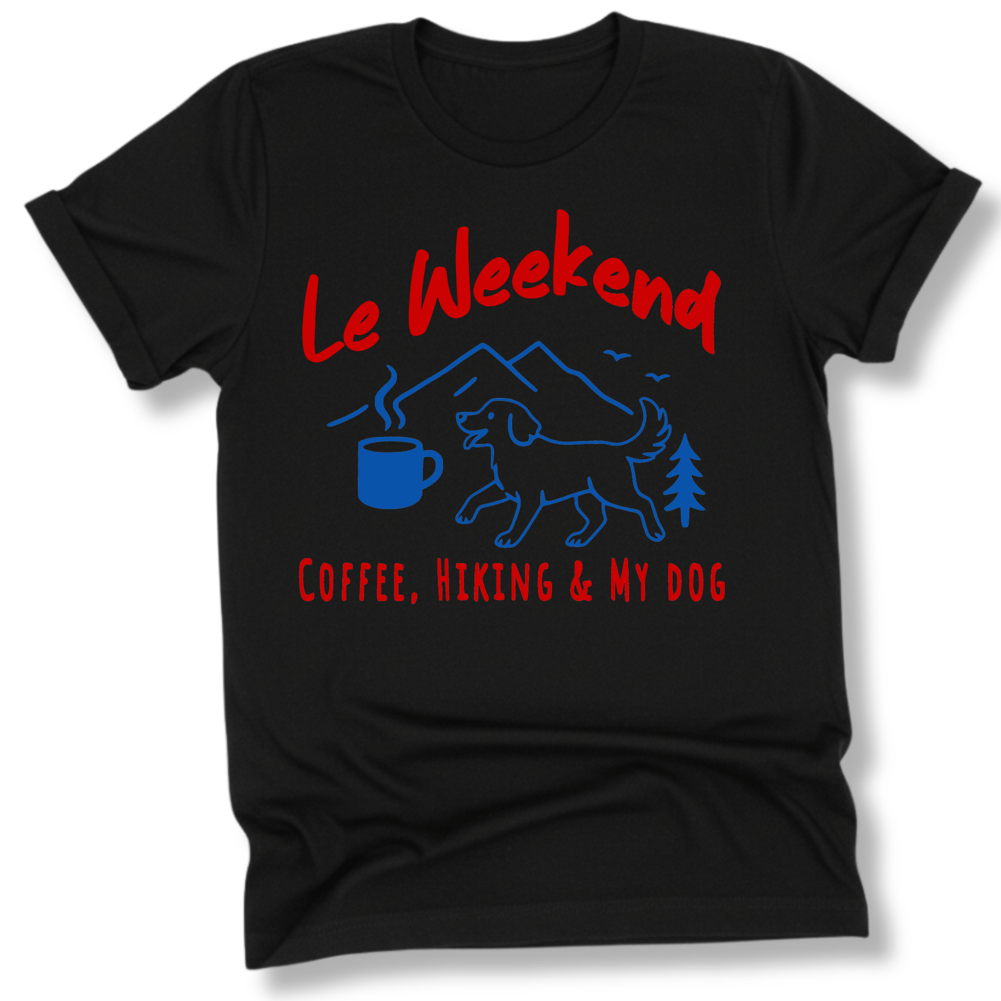 Printify T-Shirt Black / XS Le Weekend Coffee, Hiking & My Dog
