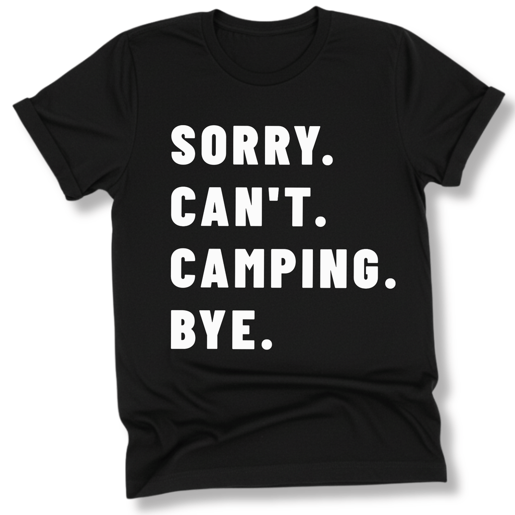 Printify T-Shirt Black / XS Sorry Can't Camping