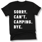 Printify T-Shirt Black / XS Sorry Can't Camping