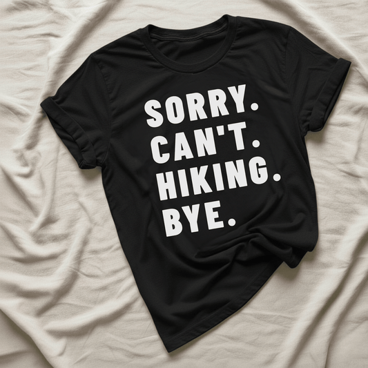 Printify T-Shirt Black / XS Sorry Can't Hiking