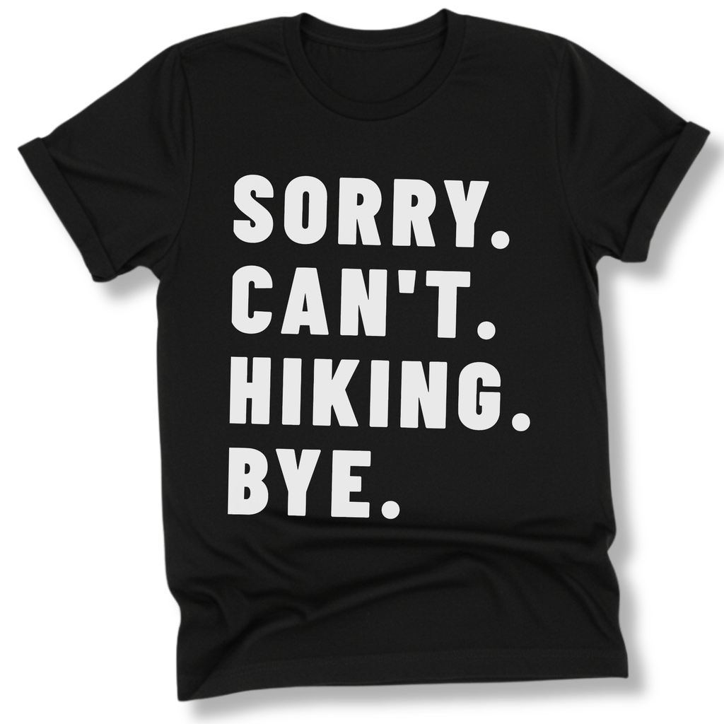 Printify T-Shirt Black / XS Sorry Can't Hiking