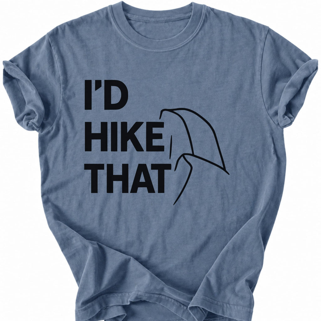 Printify T-Shirt Blue Jean / S I'd Hike That T-Shirt