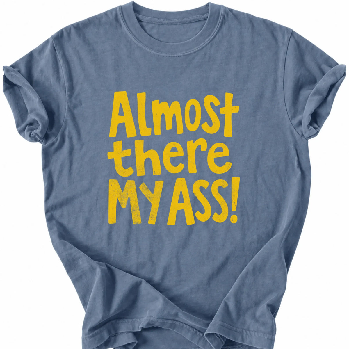 Printify T-Shirt Blue Jean / S Peaks Peckers Bigfoot - Almost there my ass