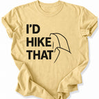 Printify T-Shirt Butter / S I'd Hike That T-Shirt