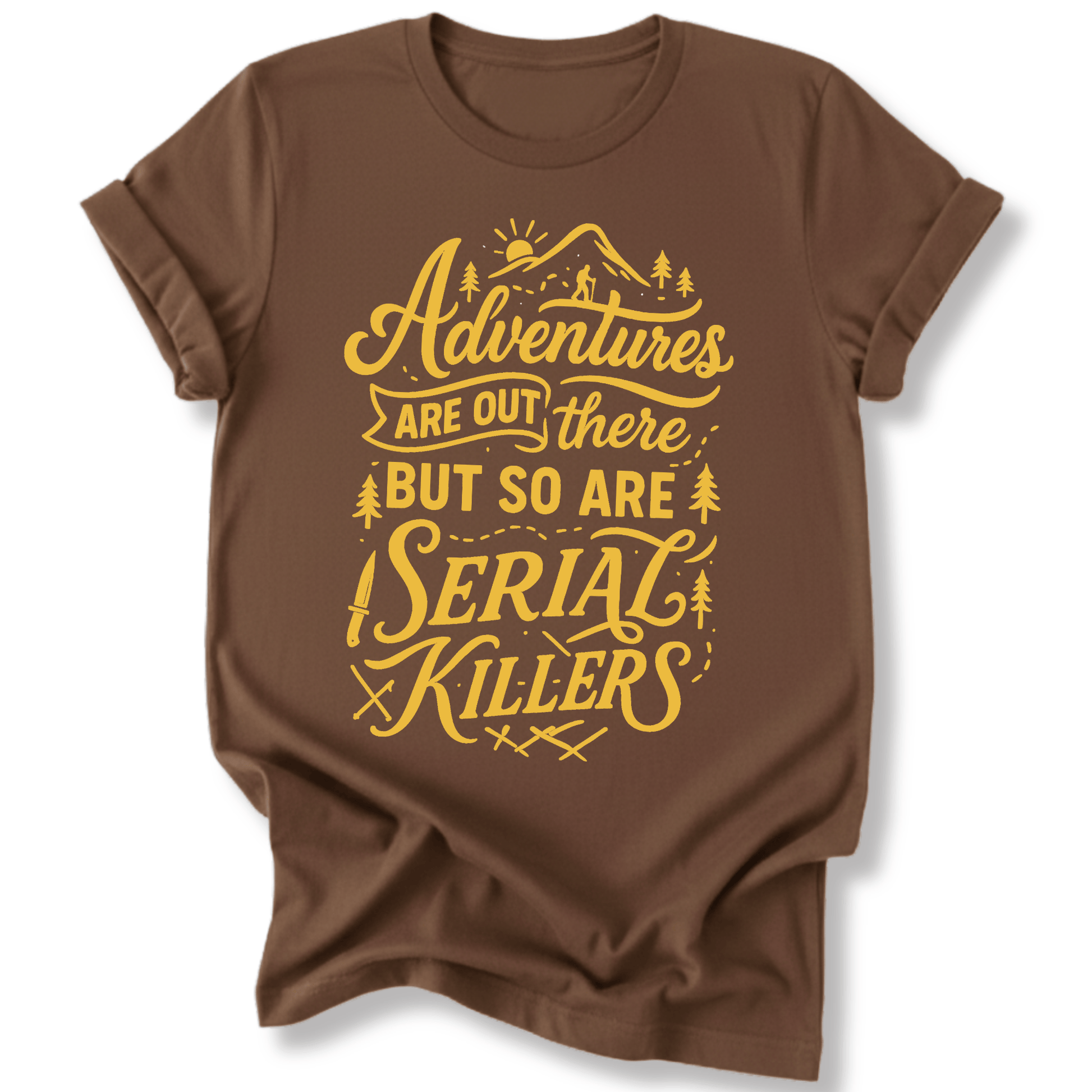 Printify T-Shirt Dark Chocolate / S Adventures are out there