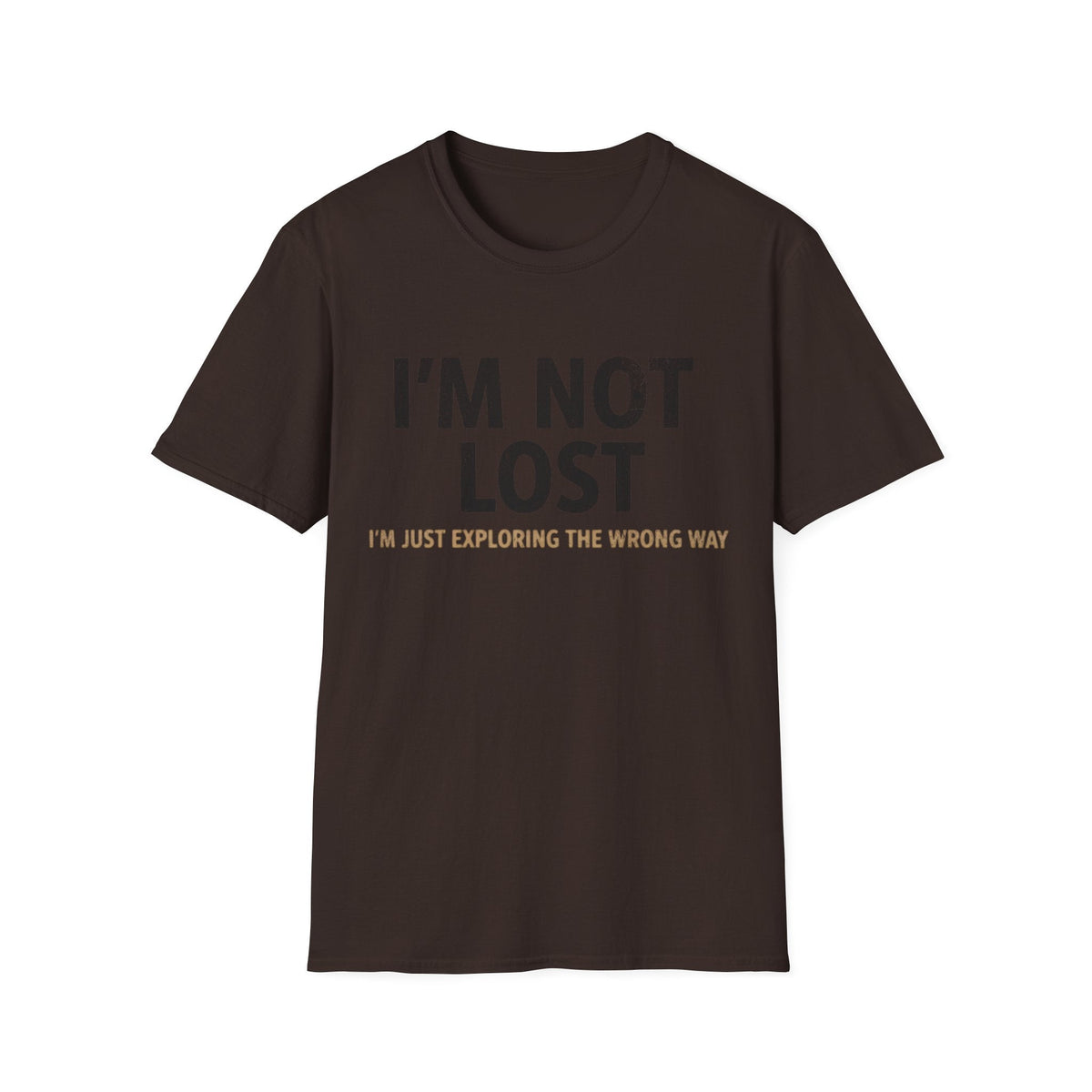 Printify T-Shirt Dark Chocolate / S I'm Not Lost