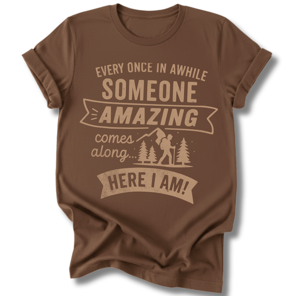 Printify T-Shirt Dark Chocolate / S Someone Amazing Comes Along, It's Me
