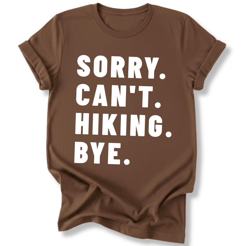 Printify T-Shirt Dark Chocolate / S Sorry Can't Hiking