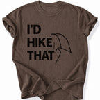 Printify T-Shirt Espresso / S I'd Hike That T-Shirt