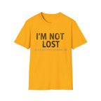 Printify T-Shirt Gold / S I'm Not Lost