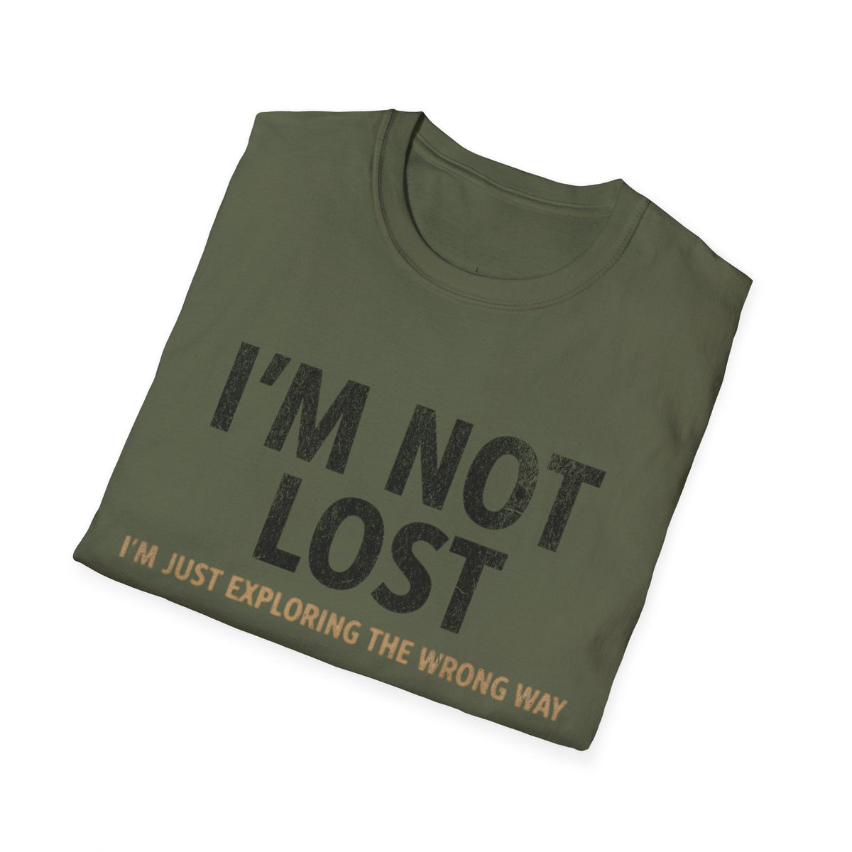 Printify T-Shirt I'm Not Lost
