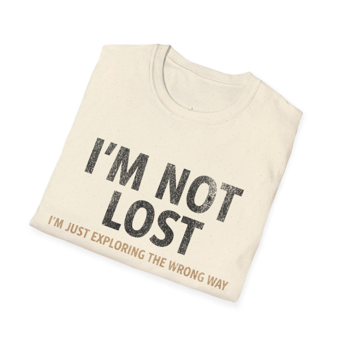 Printify T-Shirt I'm Not Lost