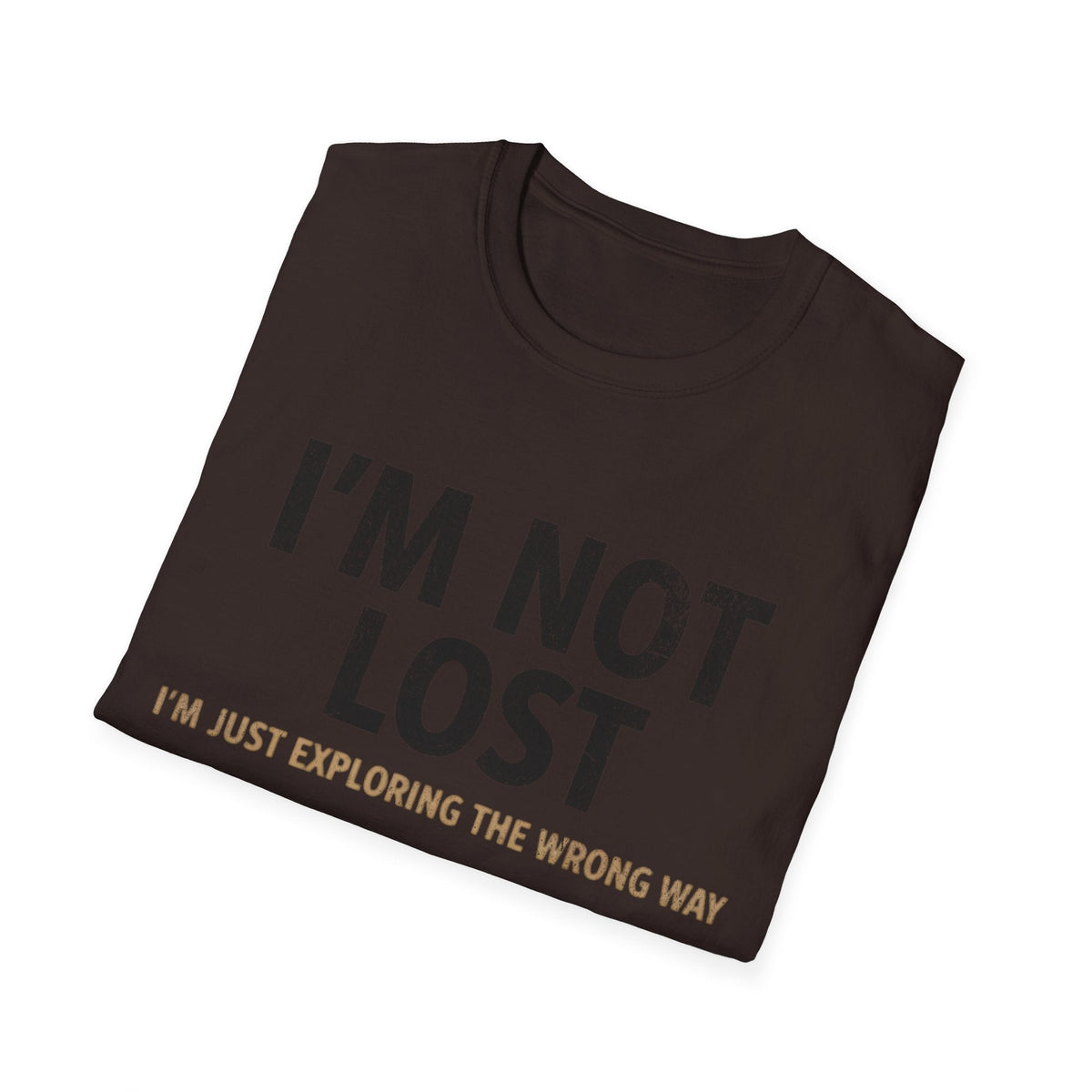 Printify T-Shirt I'm Not Lost