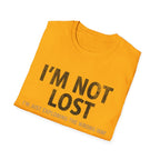 Printify T-Shirt I'm Not Lost