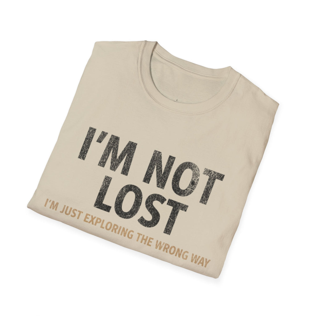 Printify T-Shirt I'm Not Lost