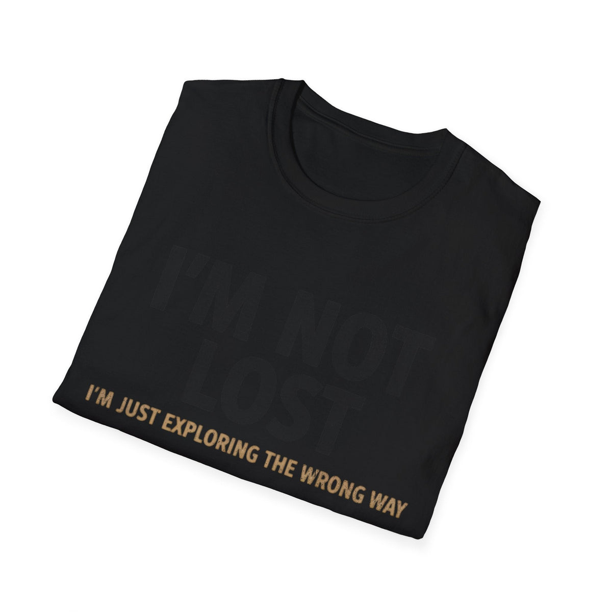 Printify T-Shirt I'm Not Lost