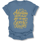 Printify T-Shirt Indigo Blue / S Adventures are out there
