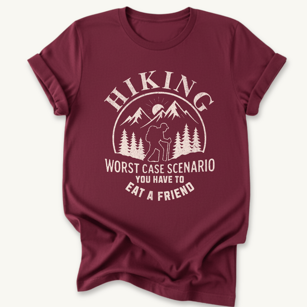 Printify T-Shirt Maroon / S Hiking Worst Case Scenario