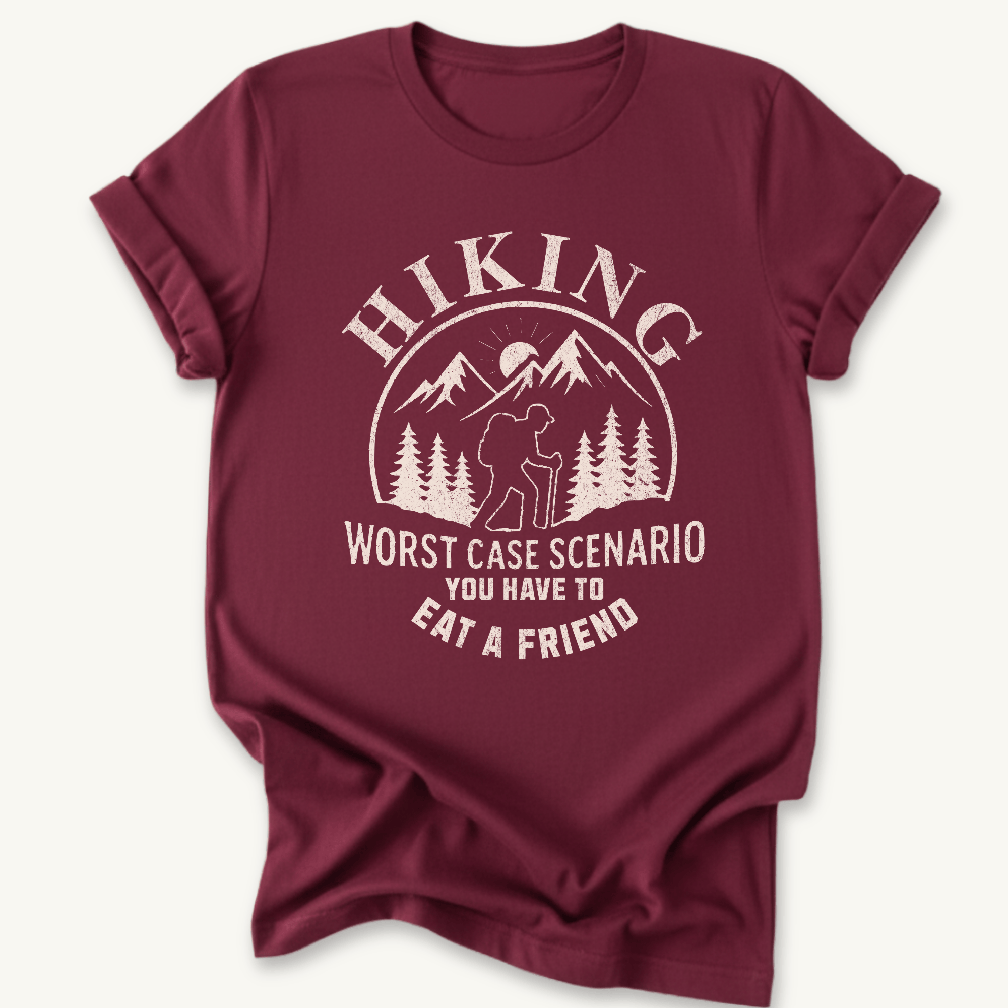 Printify T-Shirt Maroon / S Hiking Worst Case Scenario