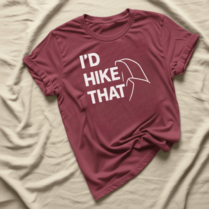 Printify T-Shirt Maroon / S I'd Hike That, Half Dome