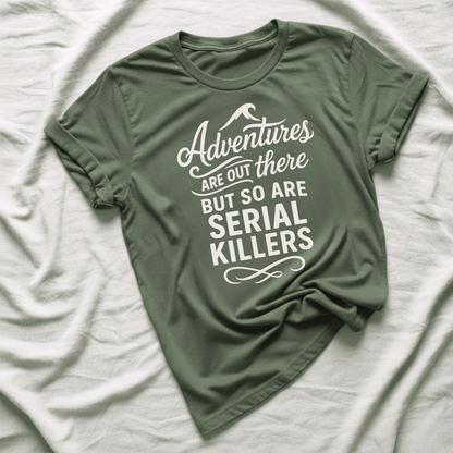 Printify T-Shirt Military Green / S Adventures are out there